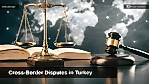 cross border disputes in turkey